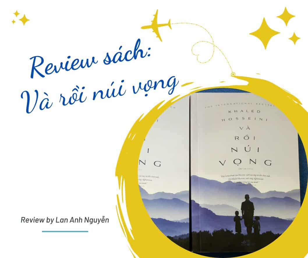 Review sách Và Rồi Núi Vọng: Khi tình cảm gia đình vượt qua cả đại dương