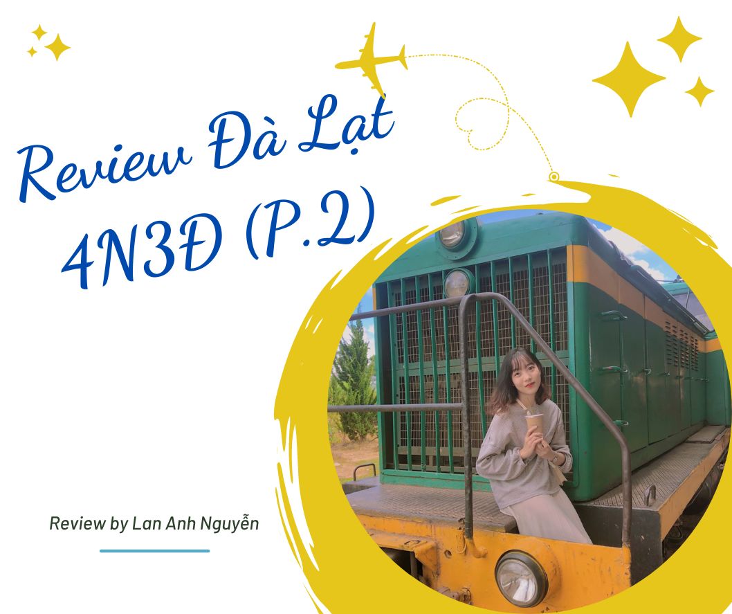 Review Đà Lạt phần 2: Chơi gì ở Đà Lạt mộng mơ?