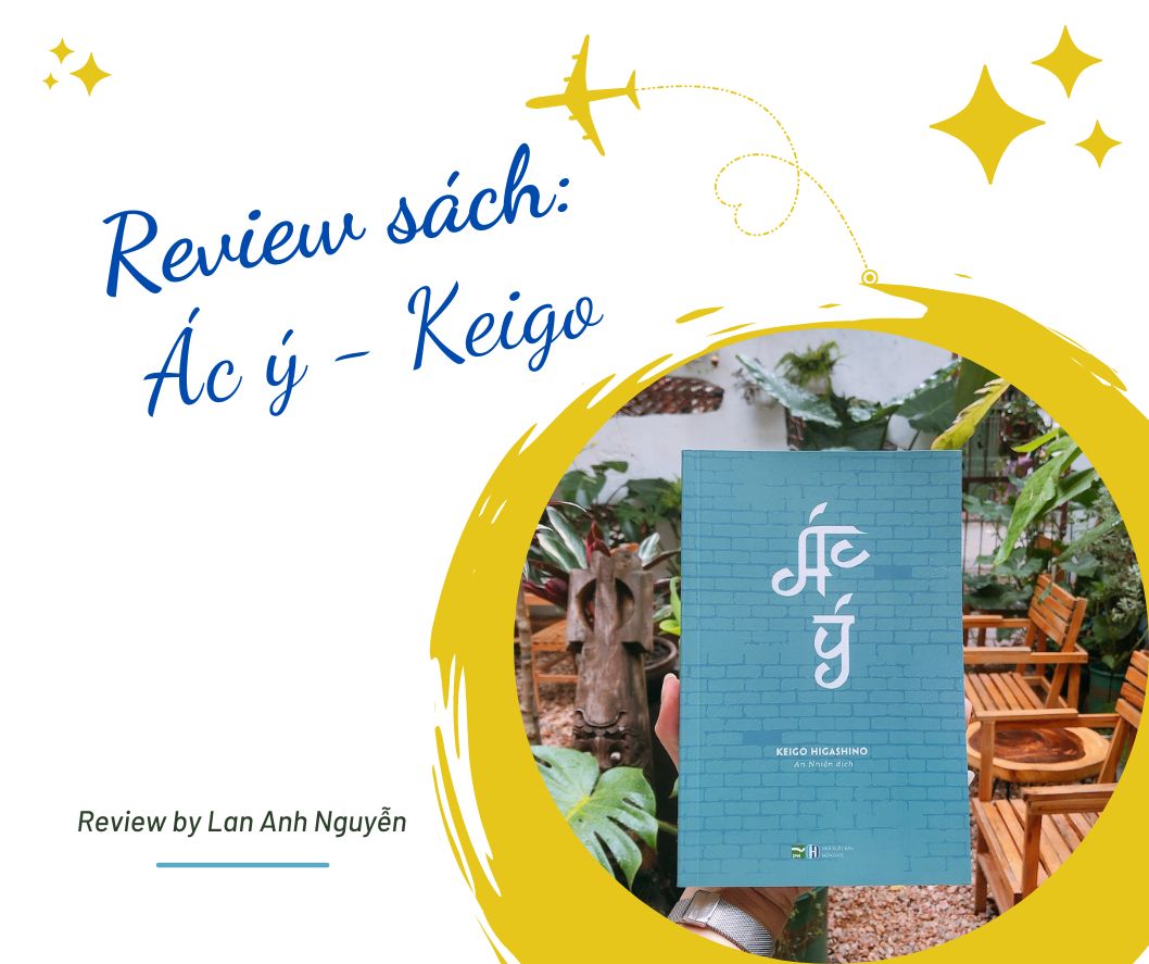 Review sách Ác Ý (Keigo) - Nhìn vậy mà không phải vậy